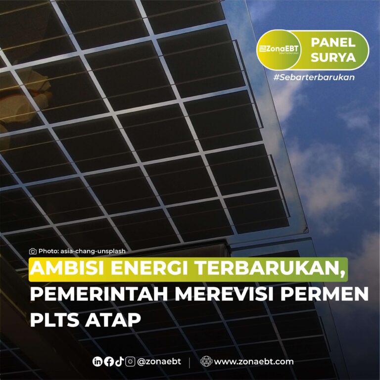 AMBISI ENERGI TERBARUKAN, PEMERINTAH MEREVISI PERMEN PLTS ATAP