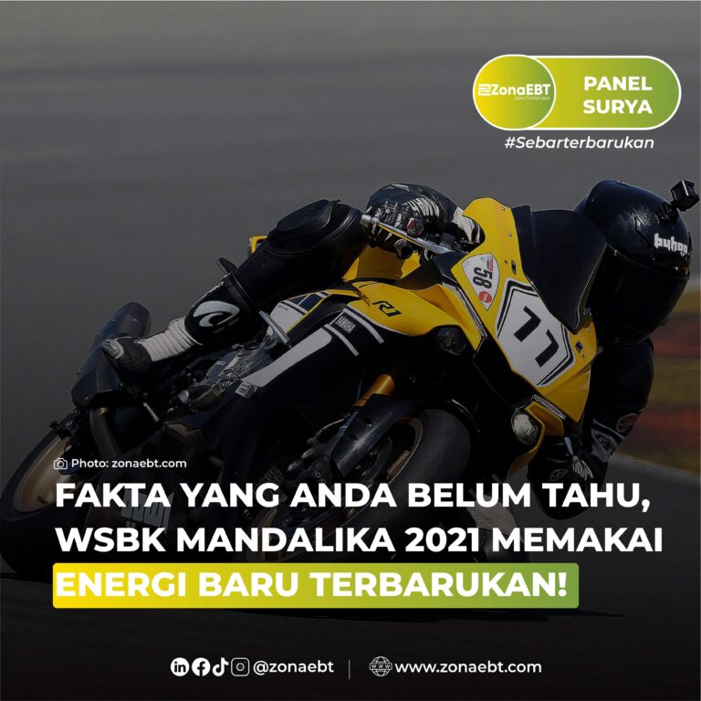 FAKTA YANG ANDA BELUM TAHU , WSBK MANDALIKA 2021 MEMAKAI ENERGI BARU TERBARUKAN!