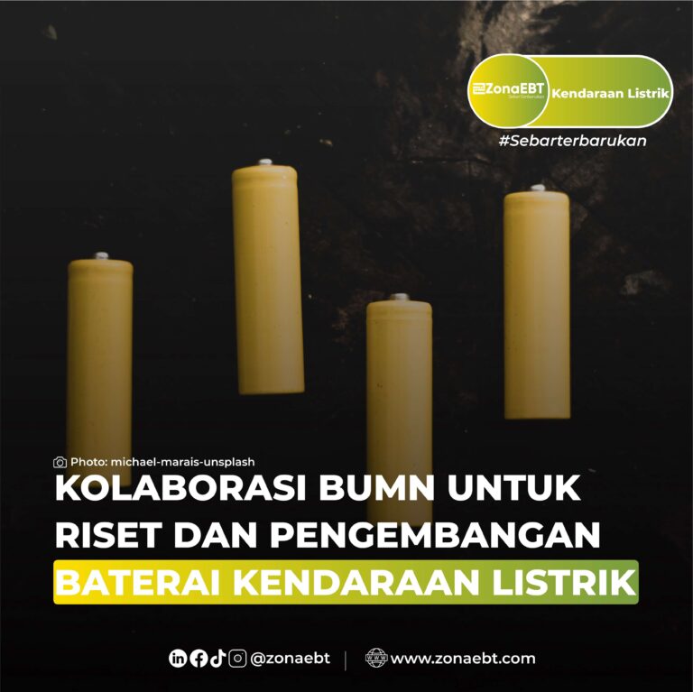 KOLABORASI BUMN UNTUK BATERI KENDARAAN LISTRIK ZONAEBT