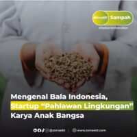 Mengenal Bala Indonesia, Startup “Pahlawan Lingkungan” Karya Anak Bangsa