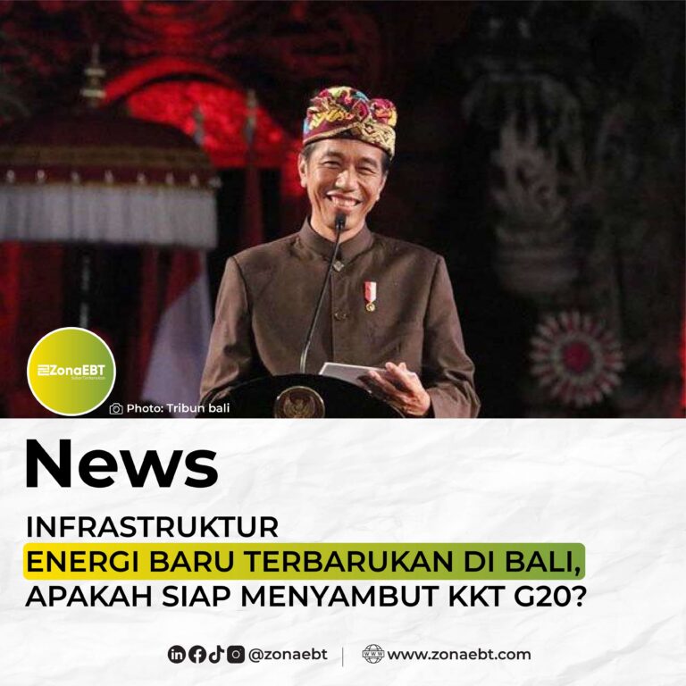 INFRASTRUKTUR ENERGI BARU TERBARUKAN DI BALI, APAKAH SIAP MENYAMBUT KKT G20 zonaebt