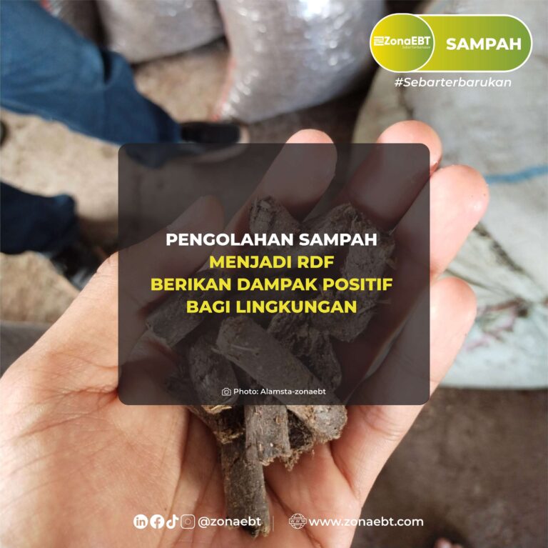 PENGOLAHAN SAMPAH MENJADI RDF BERIKAN DAMPAK POSITIF BAGI LINGKUNGAN zonaebt