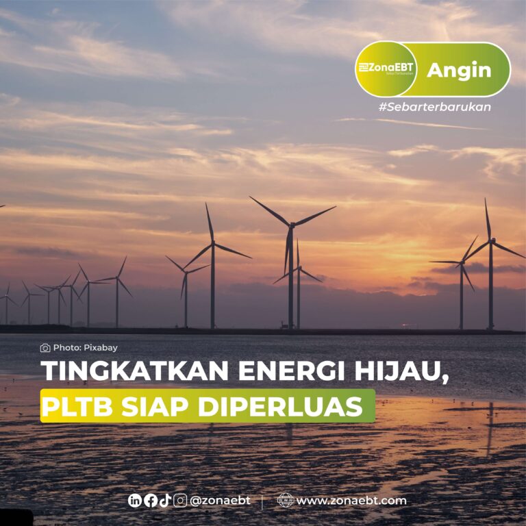 TINGKATKAN ENERGI HIJAU, PLTB SIAP DIPERLUAS zonaebt