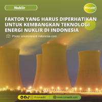 FAKTOR YANG HARUS DIPERHATIKAN UNTUK KEMBANGKAN TEKNOLOGI ENERGI NUKLIR DI INDONESIA