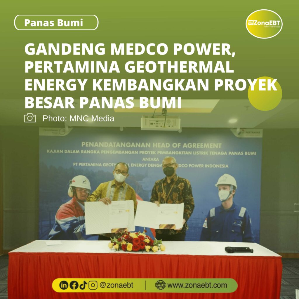 Gandeng Medco Power, Pertamina Geothermal Energy Kembangkan Proyek ...