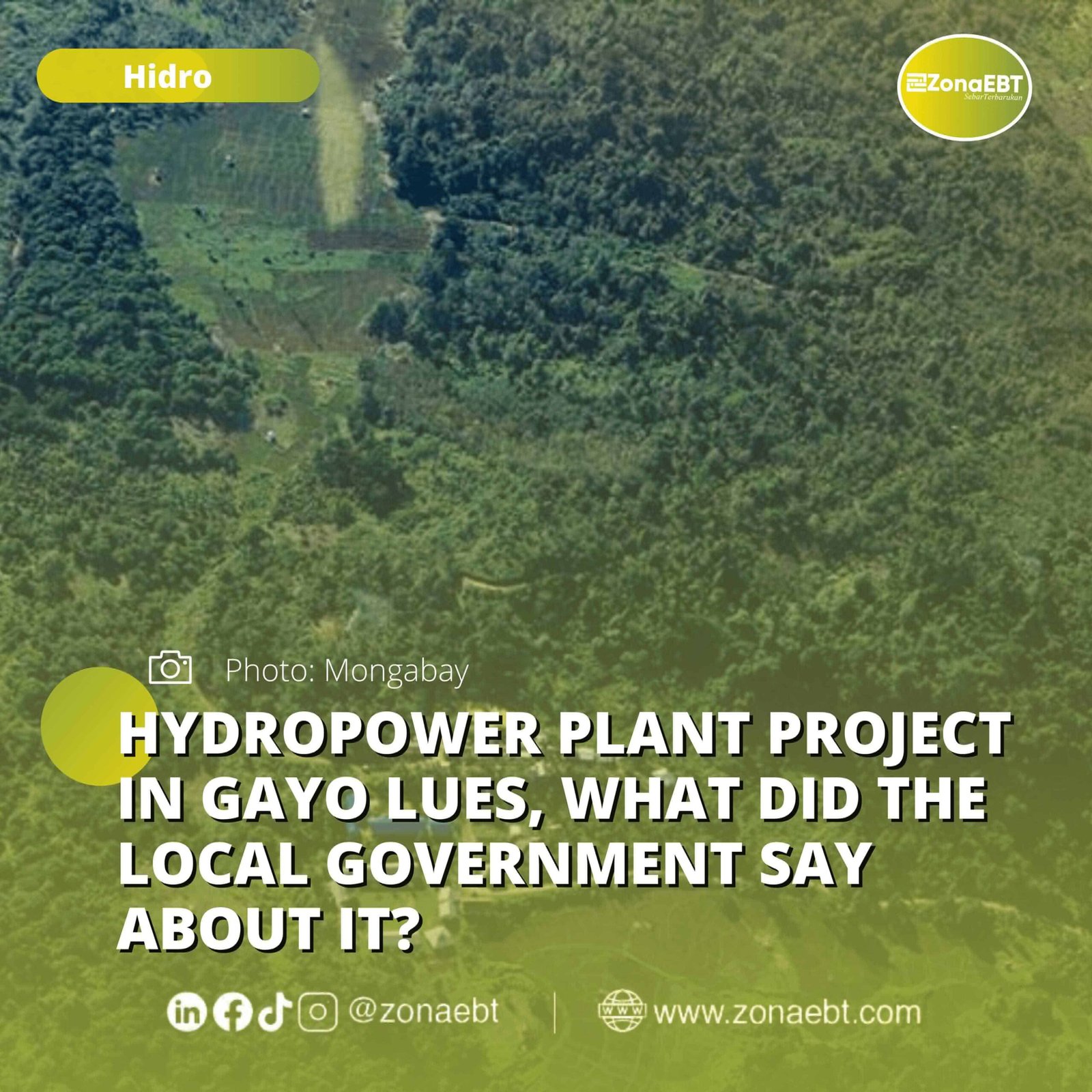 HYDROPOWER PLANT PROJECT IN GAYO LUES, WHAT DID THE LOCAL GOVERNMENT SAY ABOUT IT_ zonaebt