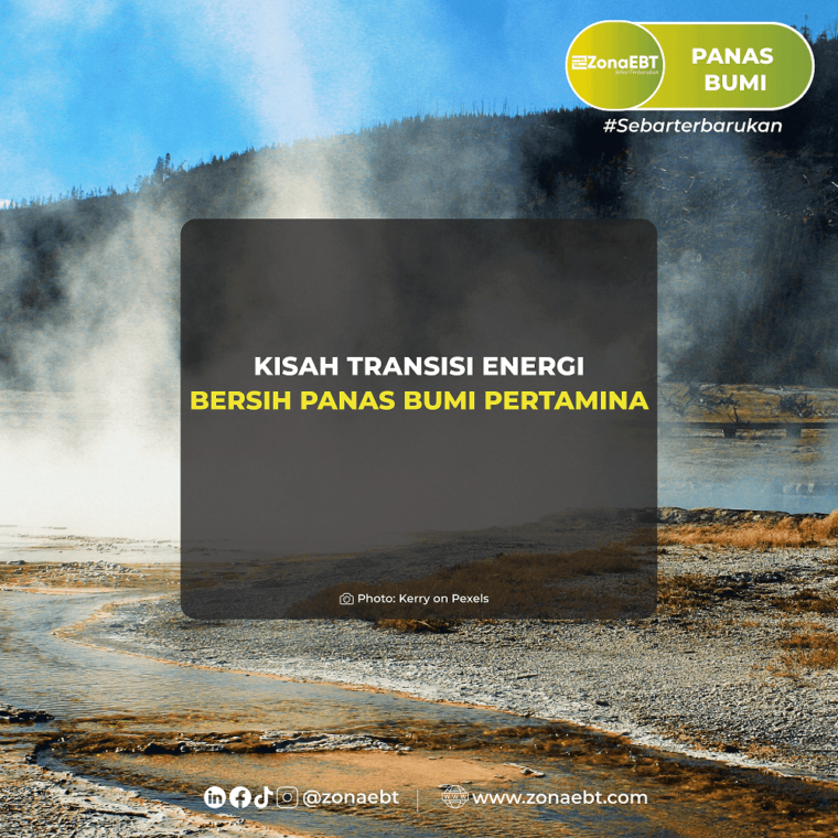 PERTAMINA DORONG TRANSISI ENERGI BERSIH PANAS BUMI - Zonaebt.com