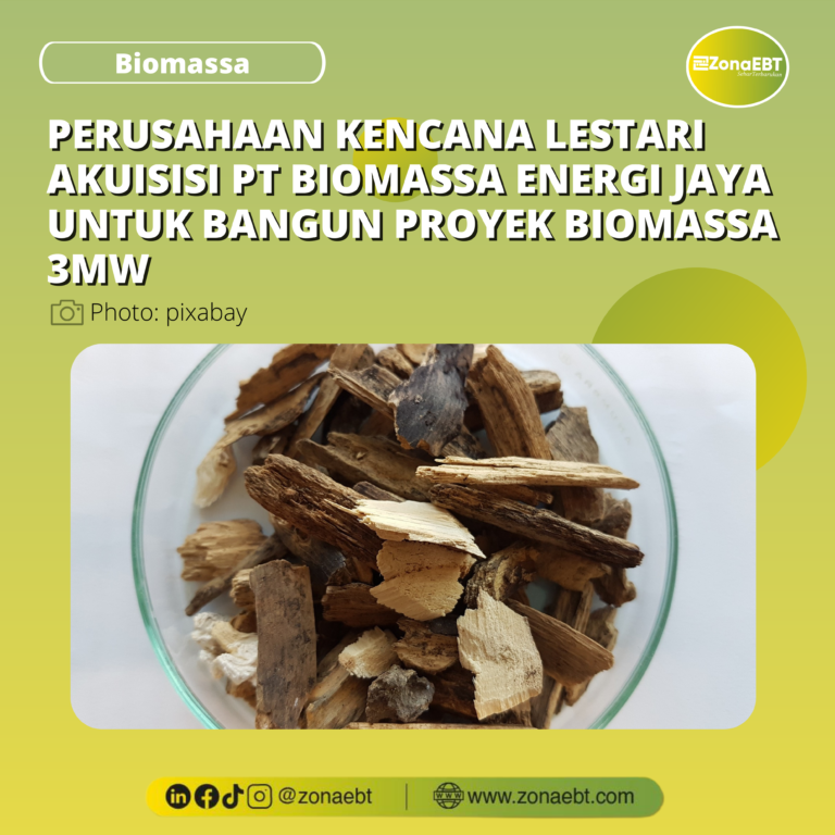 PERUSAHAAN KENCANA LESTARI AKUISISI PT BIOMASSA ENERGI JAYA UNTUK BANGUN PROYEK BIOMASSA 3MW (1)