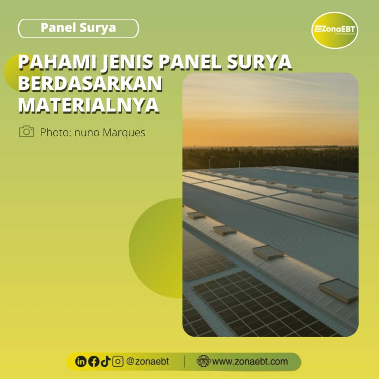 Pahami Jenis Panel Surya Berdasarkan Materialnya