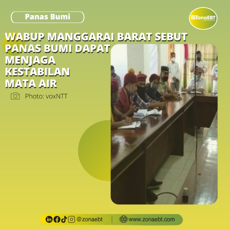 WABUP MANGGARAI BARAT SEBUT PANAS BUMI DAPAT MENJAGA KESTABILAN MATA AIR